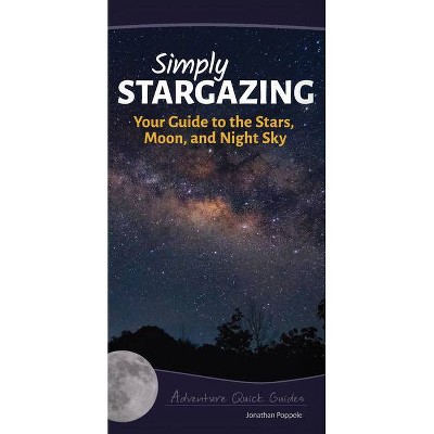 Simply Stargazing - (Adventure Quick Guides) by  Jonathan Poppele (Spiral Bound)