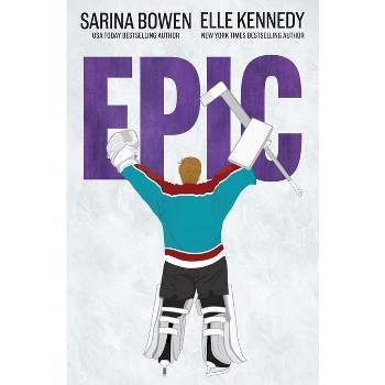 Epic - by  Sarina Bowen & Elle Kennedy (Paperback)