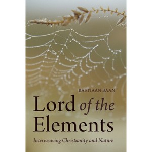 Lord of the Elements - by  Bastiaan Baan (Paperback) - 1 of 1