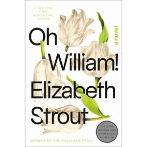 Oh William! - by Elizabeth Strout - 1 of 1