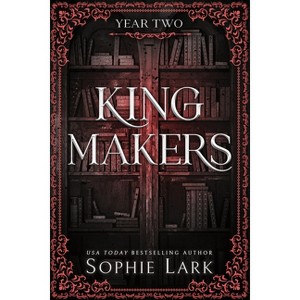 Kingmakers: Year Two (Standard Edition) - by  Sophie Lark (Paperback) - 1 of 1