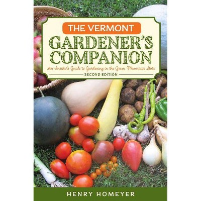 The Vermont Gardener's Companion - (Gardening) 2nd Edition by  Henry Homeyer (Paperback)