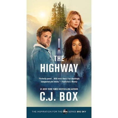 The Highway - (Cody Hoyt / Cassie Dewell Novels) by  C J Box (Paperback)