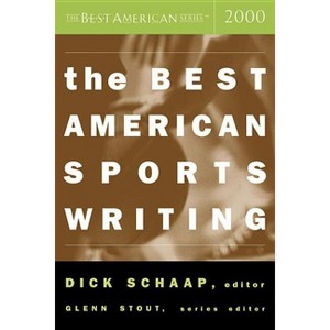 The Best American Sports Writing 2000 - by  Glenn Stout & Dick Schaap (Paperback) - 1 of 1