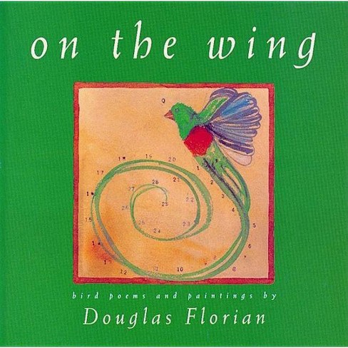 On The Wing By Douglas Florian Paperback Target - florian brawl stars