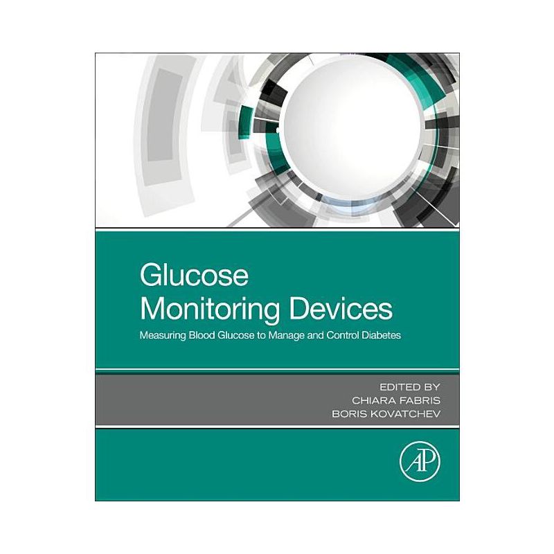 Glucose Monitoring Devices - by  Chiara Fabris & Boris Kovatchev (Paperback), 1 of 2