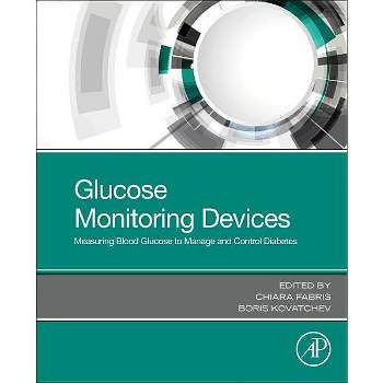 Glucose Monitoring Devices - by  Chiara Fabris & Boris Kovatchev (Paperback)