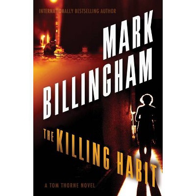 The Killing Habit - (Di Tom Thorne) by  Mark Billingham (Hardcover)