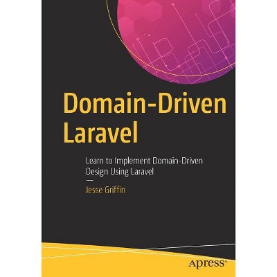 Domain-Driven Laravel - by  Jesse Griffin (Paperback)