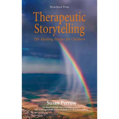 Therapeutic Storytelling - by  Susan Perrow (Paperback)