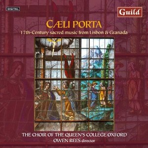 Choir of the Queen's College Oxford & Rees - Caeli Porta: 17th Century Sacred Music from Lisboa (CD) - 1 of 1