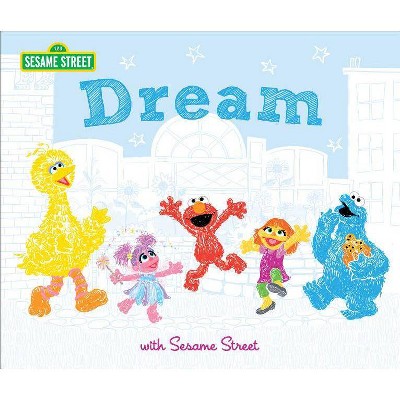 Dream - (Sesame Street Scribbles) by  Susanna Leonard Hill (Hardcover)