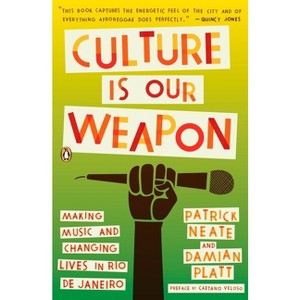 Culture Is Our Weapon - by  Patrick Neate & Damian Platt (Paperback) - 1 of 1