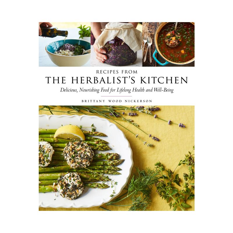 Recipes from the Herbalist's Kitchen - by  Brittany Wood Nickerson (Hardcover), 1 of 2