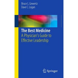 The Best Medicine - by  Bruce L Gewertz & Dave C Logan (Paperback) - 1 of 1