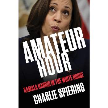 Amateur Hour - by  Charlie Spiering (Hardcover)