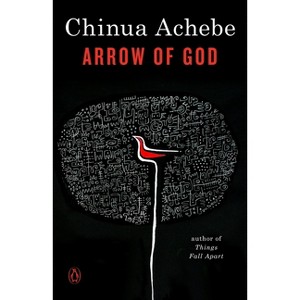 Arrow of God - (The African Trilogy) by  Chinua Achebe (Paperback) - 1 of 1