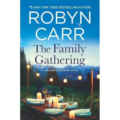 Family Gathering- Sullivan's Crossing Book 3 by Robyn Carr (Hardcover)