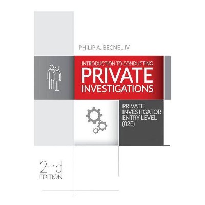 Introduction to Conducting Private Investigations - by  Philip a Becnel IV (Paperback)