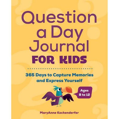 Question a Day Journal for Kids - by  Maryanne Kochenderfer (Paperback)