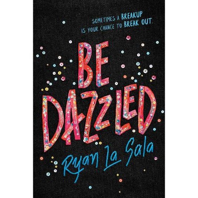 Be Dazzled - by  Ryan La Sala (Hardcover)