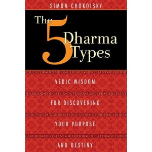 The 5 Dharma Types - by  Simon Chokoisky (Paperback) - 1 of 1