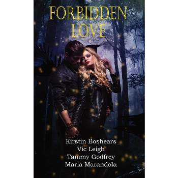 Forbidden Love Anthology - by  Maria Marandola & Vic Leigh & Kristin Boshears (Paperback)