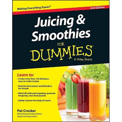 Juicing and Smoothies for Dummies - 2nd Edition by  Pat Crocker (Paperback)