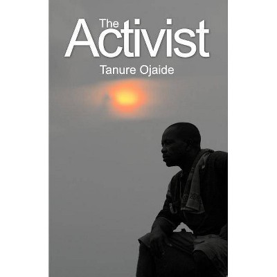 The Activist - by  Tanure Ojaide (Paperback)