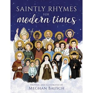 Saintly Rhymes for Modern Times - by  Meghan Bausch (Hardcover) - 1 of 1