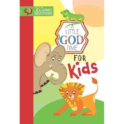 A Little God Time for Kids - by  Broadstreet Publishing Group LLC (Hardcover)