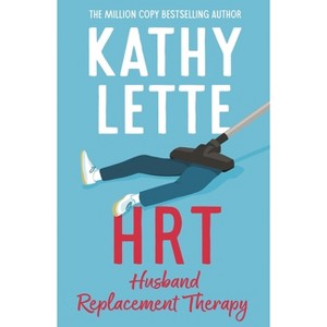 Hrt: Husband Replacement Therapy - by  Kathy Lette (Paperback) - 1 of 1