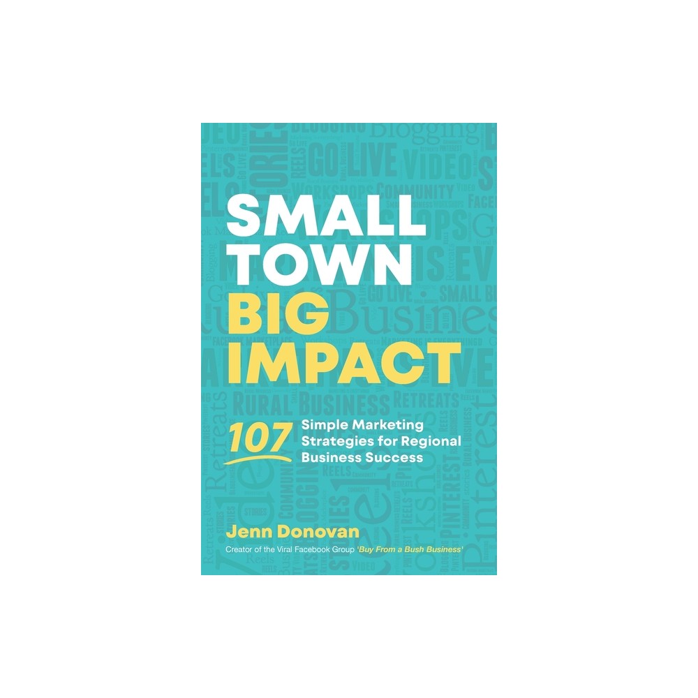 Small Town Big Impact - by Jenn Donovan (Paperback)