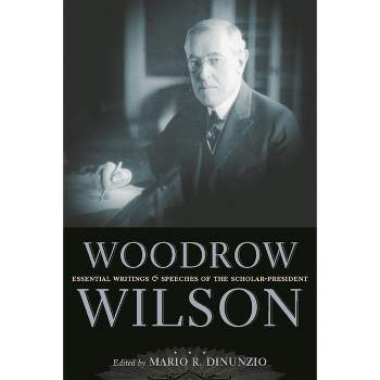 Woodrow Wilson - by  Mario R Dinunzio (Hardcover)