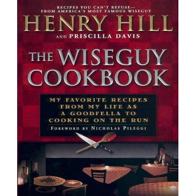 The Wise Guy Cookbook - by  Henry Hill & Priscilla Davis (Paperback)