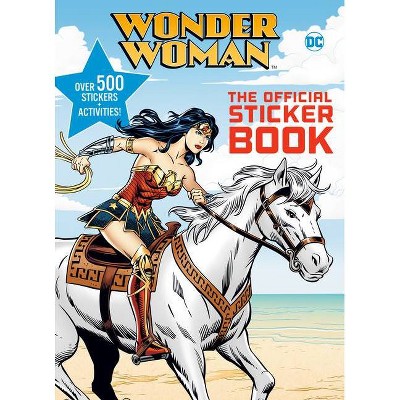 Wonder Woman: The Official Sticker Book (DC Wonder Woman) - by  Random House (Paperback)