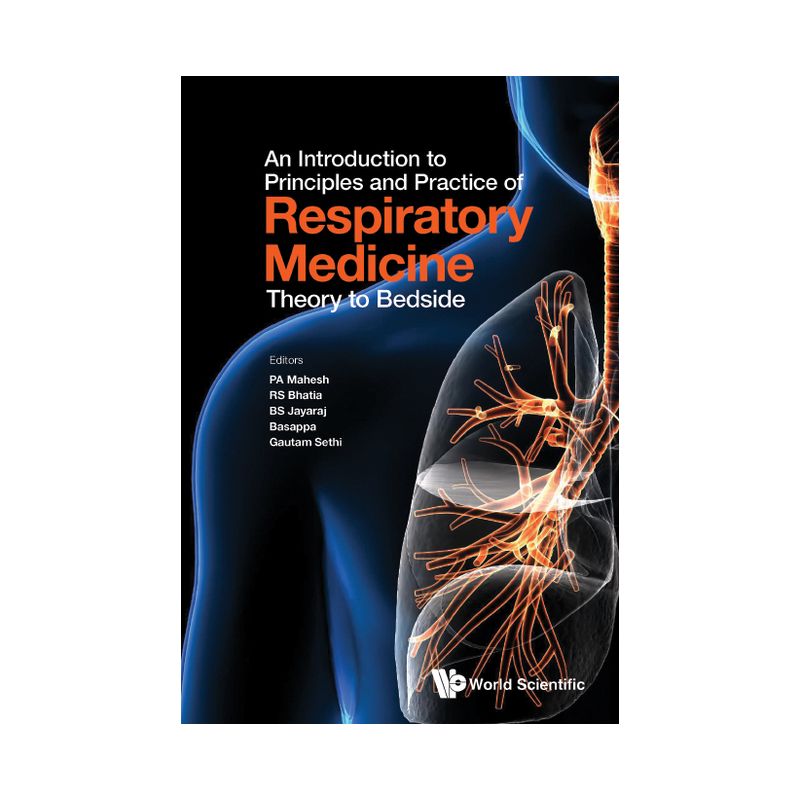 Introduction to Principles and Practice of Respiratory Medicine, An: Theory to Bedside - (Hardcover), 1 of 2