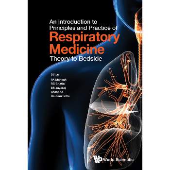 Introduction to Principles and Practice of Respiratory Medicine, An: Theory to Bedside - (Hardcover)
