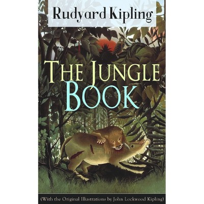 The Jungle Book (with the Original Illustrations by John Lockwood Kipling) - by  Rudyard Kipling (Paperback)
