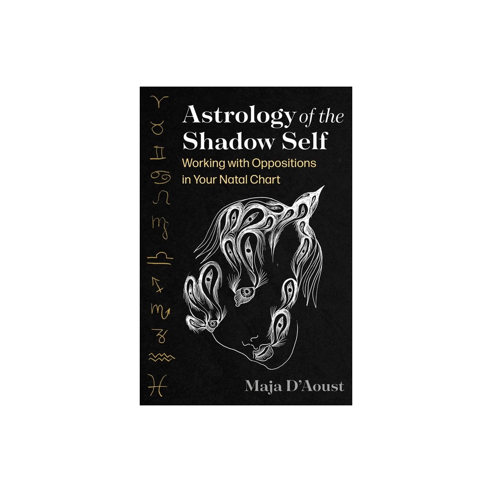 Astrology of the Shadow Self - by Maja DAoust (Paperback)