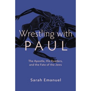 Wrestling with Paul - by  Sarah Emanuel (Hardcover) - 1 of 1