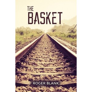 The Basket - by  Roger Blank (Paperback) - 1 of 1