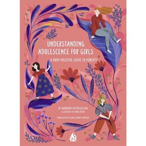 Understanding Adolescence for Girls - by  Barbara Pietruszczak (Paperback) - 1 of 1