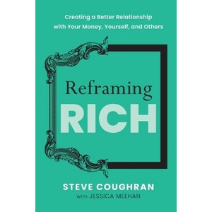 Reframing Rich - by  Steve Coughran (Paperback) - 1 of 1