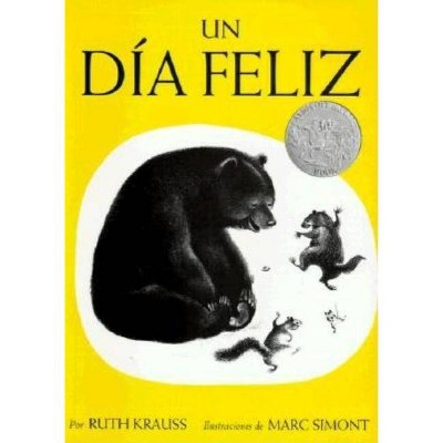 Un Día Feliz - by  Ruth Krauss (Paperback)