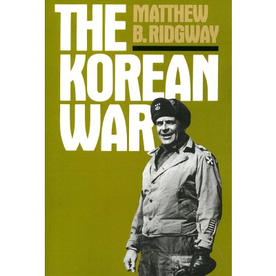 The Korean War - By Matthew B Ridgway (paperback) : Target