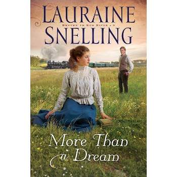 More Than a Dream - (Return to Red River) by  Lauraine Snelling (Paperback)