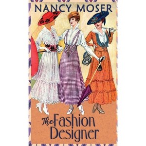 The Fashion Designer - (Pattern Artist) by  Nancy Moser (Hardcover) - 1 of 1