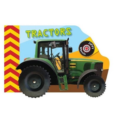 Zippy Wheels: Tractors - (Board Book)