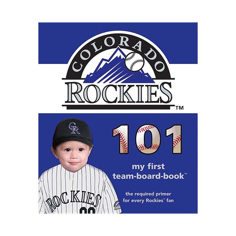 Colorado Rockies 101-Board - (My First Team-Board-Book) by  Brad M Epstein (Board Book), 1 of 2
